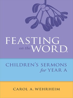 cover image of Feasting on the Word Childrens's Sermons for Year A